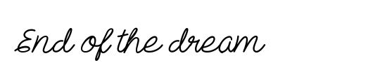 End of the dream
