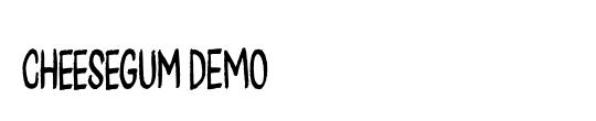 Cheesegum DEMO