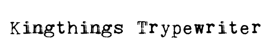 Kingthings Trypewriter 2