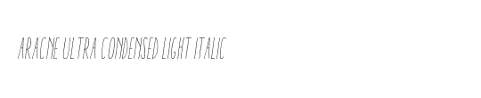 Aracne Ultra Condensed Light Italic