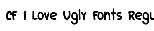 CF I Love Ugly Fonts