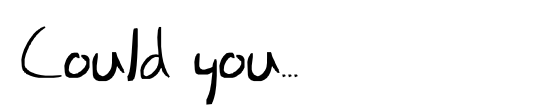 Could you...