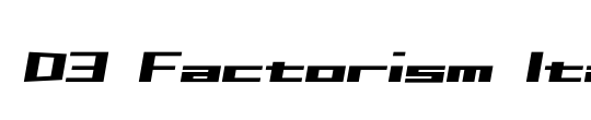 D3 Factorism Katakana Italic