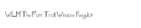 WLM The Font Troll Window