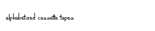 alphabetized cassette tapes