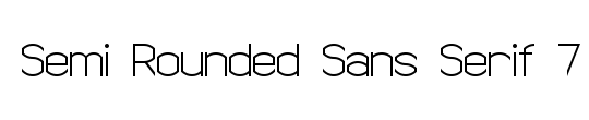 Semi Rounded Sans Serif 7