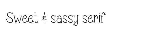 Sweet & sassy serif