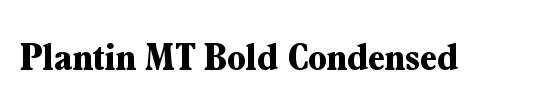 Plantin MT Bold Condensed