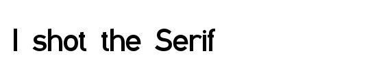 I shot the Serif