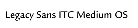 Legacy Sans Md OS ITC TT