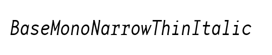 BaseMonoNarrowThinItalic