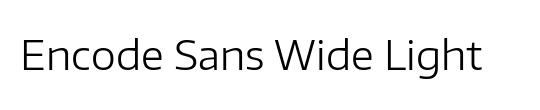 Encode Sans Wide