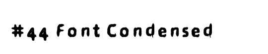 #44 Font Condensed