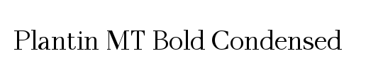 Plantin MT Bold Condensed