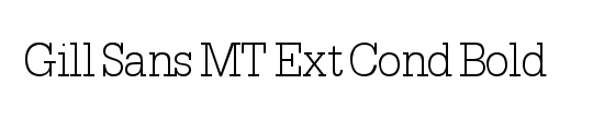 Gill Sans MT Ext Cond Bold