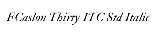 FCaslon Thirty ITC Std